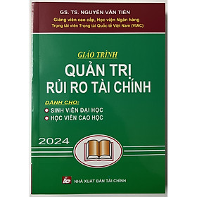 Sách - Giáo Trình Quản Trị Rủi Ro Tài Chính - GS.TS. Nguyễn Văn Tiến