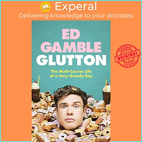 Sách - Glutton - The Multi-Course Life of a Very Greedy Boy by Ed Gamble (UK edition, hardcover)
