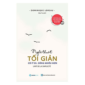 Nghệ Thuật Tối Giản - Có Ít Đi, Sống Nhiều Hơn (Tái Bản 2018)