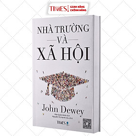 Sách - Nhà Trường Và Xã Hội: Hành trình kết nối giáo dục với đời sống - TIMES BOOKS
