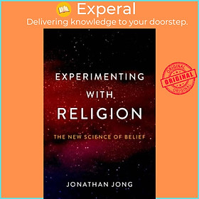 Sách - Experimenting with Religion - The New Science of Belief by Jonathan Jong (UK edition, hardcover)