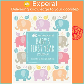 Sách - Baby's First Year Journal : A Keepsake of Milestone Moments by Annabel Karmel (UK edition, paperback)