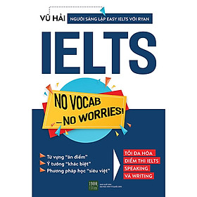 IELTS No Vocab - No Worries ! - Bản Quyền