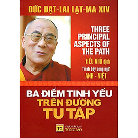 Ba Điểm Tinh Yếu Trên Đường Tu Tập (Song Ngữ Anh-Việt) (Tái Bản)