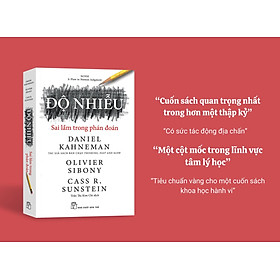 (Tác Giả Nobel Kinh Tế 2002 - Sách Bán Chạy Thinking, Fast And Slow) - ĐỘ NHIỄU: SAI LẦM TRONG PHÁN ĐOÁN - Daniel Kahneman - NXB Trẻ