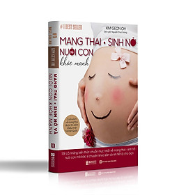 Nơi bán Sách Mang Thai Sinh Nở Và Nuôi Con Khỏe Mạnh nt - Giá Từ -1đ