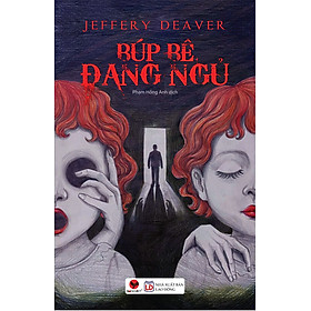 BÚP BÊ ĐANG NGỦ – Jeffery Deaver – Phạm Hồng Anh dịch – BachVietBooks
