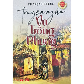 Hình ảnh Truyện Ngắn Vũ Trọng Phụng