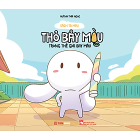 Sách tô màu: Thỏ Bảy Màu Trong Thế Giới Bay Màu - Huỳnh Thái Ngọc