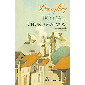 Bồ Câu Chung Mái Vòm (Tái Bản)