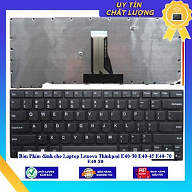 Bàn Phím dùng cho Laptop Lenovo Thinkpad E40-30 E40-45 E40-70 E40-80 - Hàng Nhập Khẩu New Seal