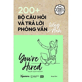 200+ BỘ CÂU HỎI VÀ TRẢ LỜI PHỎNG VẤN TIẾNG ANH