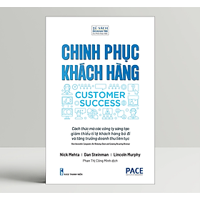Chinh Phục Khách Hàng (Customer Succes) - PACE Books