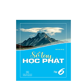 Sổ Tay Học Phật - Tập 6