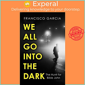 Sách - We All Go into the Dark by Francisco Garcia (UK edition, hardcover)