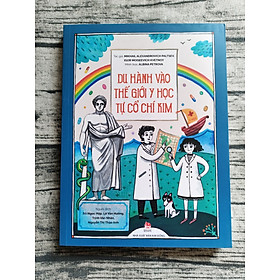 Du Hành Vào Thế Giới Y Học Tự Cổ Chí Kim