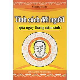 [Download Sách] Tính cách đời người qua ngày tháng năm sinh (ND)