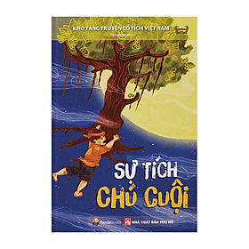 [Download Sách] Kho Tàng Truyện Cổ Tích Việt Nam - Sự Tích Chú Cuội