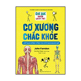 Sách Cơ Xương Chắc Khỏe... Giữ Bạn Đứng Vững Và Giúp Bạn Mạnh Mẽ (Que Que Thích Khám Phá)