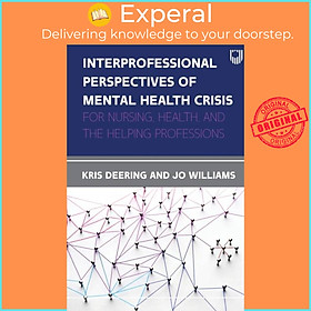 Sách - Interprofessional Perspectives Of Mental Health Cr: For Nurses, Healt by Kris Deering (UK edition, paperback)