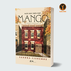 NGÔI NHÀ TRÊN PHỐ MANGO - Sandra Cisneros (bìa mềm)