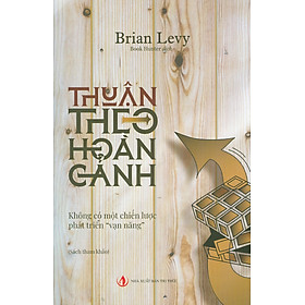 Hình ảnh Thuận Theo Hoàn Cảnh - Không Có Một Chiến Lược Phát Triển "Vạn Năng" (Sách tham khảo)