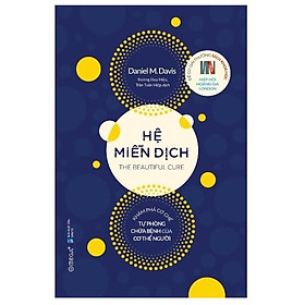 Hệ miễn dịch: khám phá cơ chế tự phòng chữa bệnh của cơ thể người - Bản Quyền