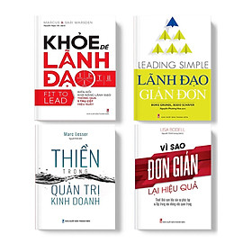 Combo Sách Kinh Doanh Hiệu Quả: Thiền Trong Quản Trị Kinh Doanh + Khỏe Để Lãnh Đạo + Vì Sao Đơn Giản Lại Hiệu Quả + Lãnh Đạo Giản Đơn (Bộ 4 Cuốn) _ML