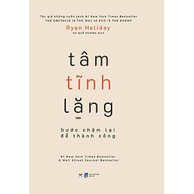 Tâm Tĩnh Lặng - Bước Chậm Lại Để Thành Công