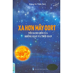 Xa Hơn Mây OORT: Tới Ranh Giới Của Không Gian Và Thời Gian