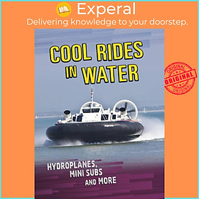 Sách - Cool Rides in Water - Hydroplanes, Mini Subs and More by Tyler Omoth (UK edition, paperback)