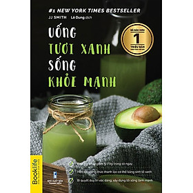 [Download Sách] Uống Tươi Xanh, Sống Khỏe Mạnh