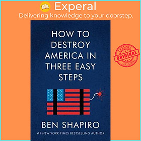 Sách - How to Destroy America in Three Easy Steps by Ben Shapiro (US edition, paperback)
