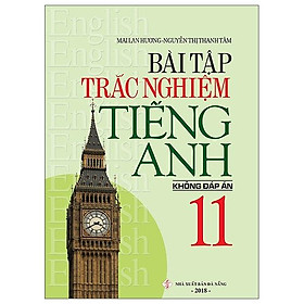 Sách Bài Tập Trắc Nghiệm Tiếng Anh 11 (Không Đáp Án)