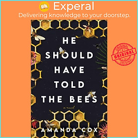 Sách - He Should Have Told the Bees - A Novel by Amanda Cox (UK edition, paperback)