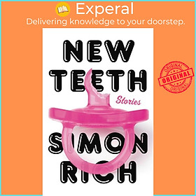 Sách - New Teeth - Stories by Simon Rich (UK edition, paperback)
