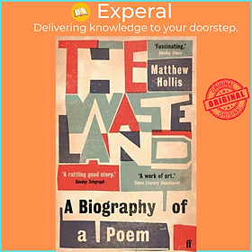 Sách - The Waste Land A Biography of a Poem by Matthew Hollis (UK edition, Paperback)