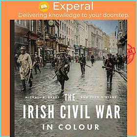 Sách - The Irish Civil War in Colour by Michael B. Barry (UK edition, hardcover)