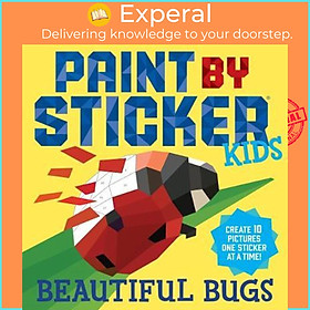 Sách - Paint By Sticker Kids: Beautiful Bugs : Create 10 Pictures One Stic by Workman Publishing (US edition, paperback)
