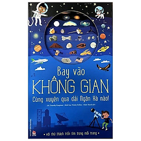 Sách Bay Vào Không Gian - Cùng Xuyên Qua Dải Ngân Hà Nào