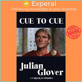 Sách - Cue to Cue : Episodes from My Career by Julian Glover (UK edition, paperback)