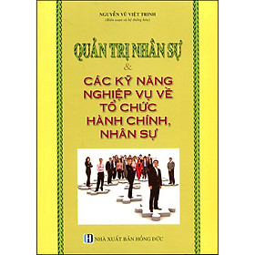 Quản Trị Nhân Sự Và Các Kỹ Năng Nghiệp Vụ Về Tổ Chức Hành Chính, Nhân Sự
