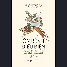 Sách Ôn Bệnh Điều Biện - Ứng Dụng Biện Chứng Tam Tiêu Trong Điều Trị Bệnh Ôn Nhiệt