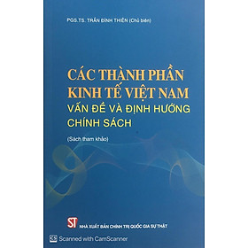 Các thành phần kinh tế Việt Nam: Vấn đề và định hướng chính sách (Sách tham khảo)