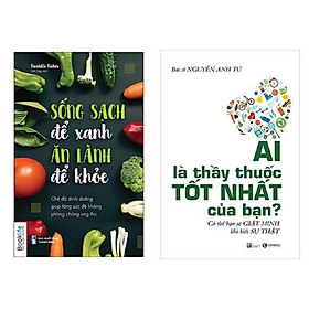 Nơi bán Combo chăm sóc sức khỏe: Ai Là Thầy Thuốc Tốt Nhất Của Bạn? - Có Thể Bạn Sẽ Giật Mình Khi Biết Sự Thật + Sống Sạch Để Xanh Ăn Lành Để Khỏe - Chế Độ Dinh Dưỡng Giúp Tăng Sức Đề Kháng Phòng Chống Ung Thư - Giá Từ -1đ