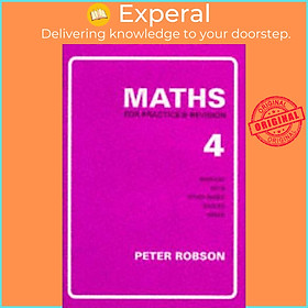 Sách - Maths for Practice and Revision: Bk. 4 by Peter Robson (UK edition, paperback)