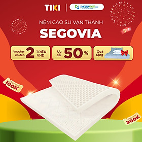 Mua Nệm Cao Su Thiên Nhiên Vạn Thành SEGOVIA