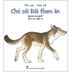 Vẽ Vui - Vui Vẽ: Chó Sói Đói Tham Ăn