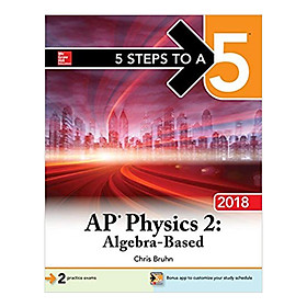 5 Steps To A 5: Ap Physics 2: Algebra-Based 2018 Edition