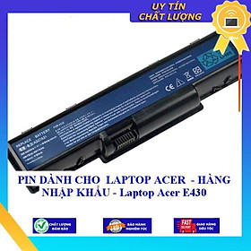 PIN dùng cho LAPTOP ACER E430 - Hàng Nhập Khẩu  MIBAT40